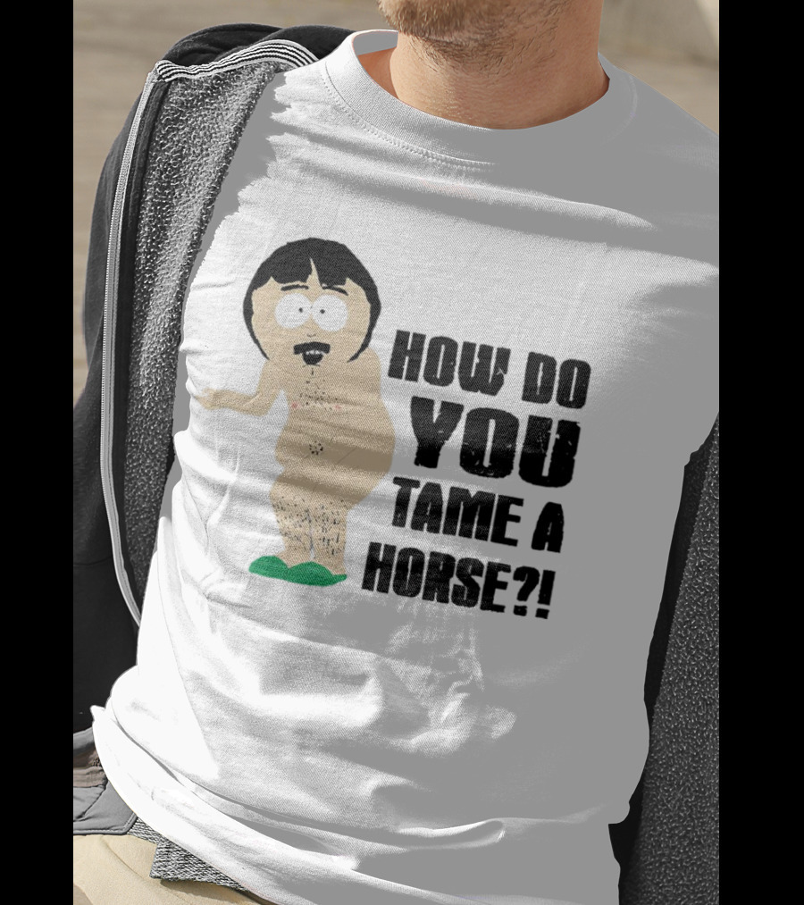 South Park Randy How Do You Tame A Horse? T-Shirt