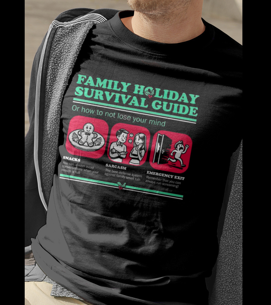 Family Holiday Survival Guide Snacks Sarcasm Emergency Exit How To Not Lose Your Mind T-Shirt