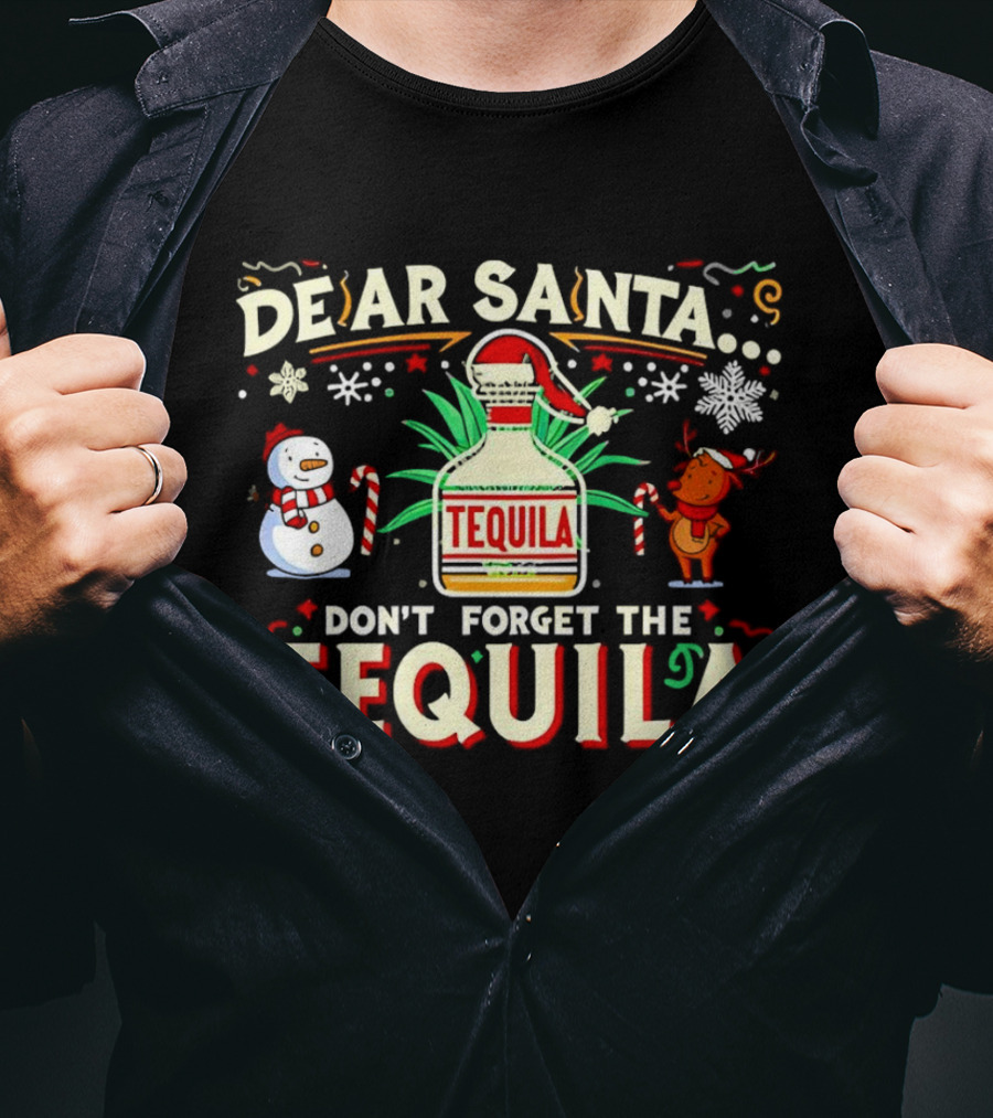 Dear Santa Festive Tequila Christmas Request Snowman Reindeer T-Shirt