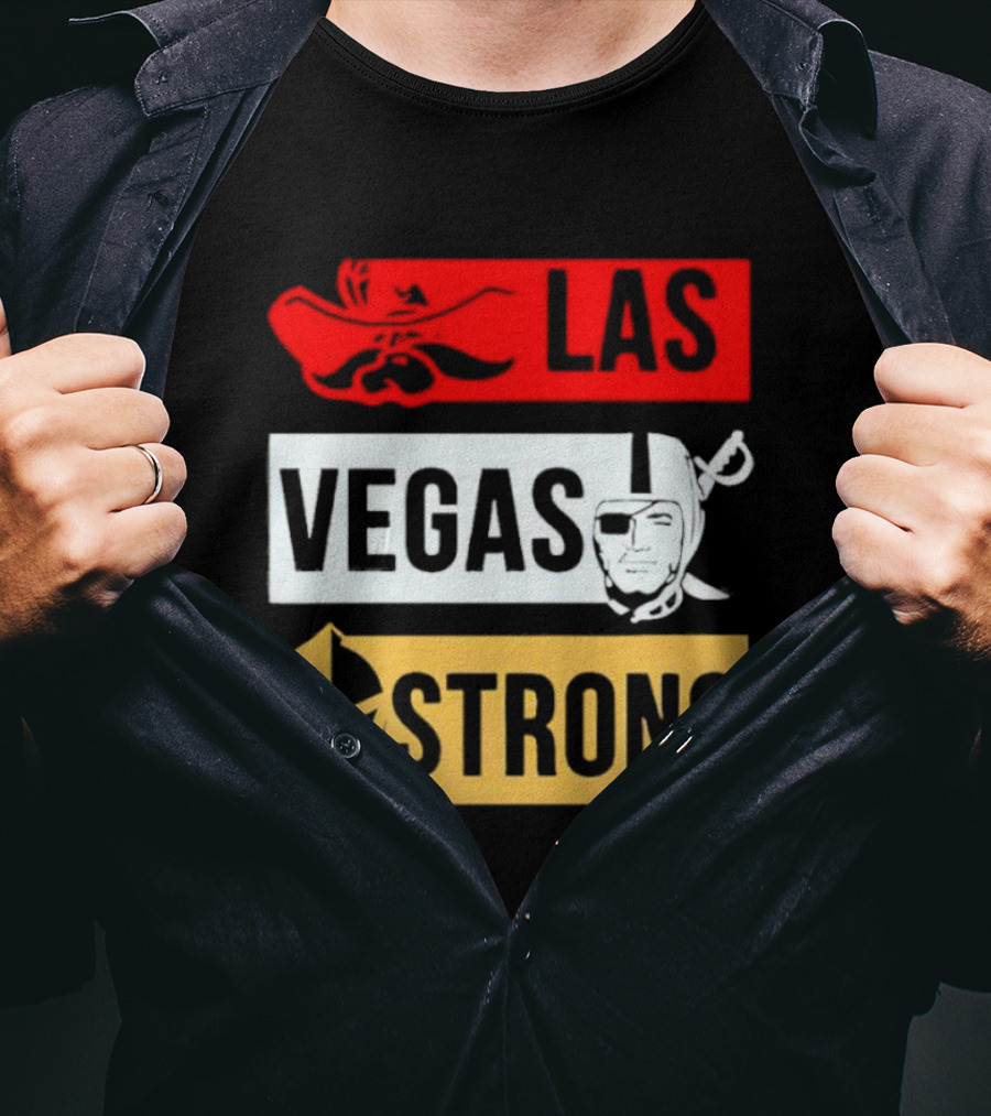 Las Vegas Strong Las Vegas Raiders Knights Raiders Rebels T-Shirt
