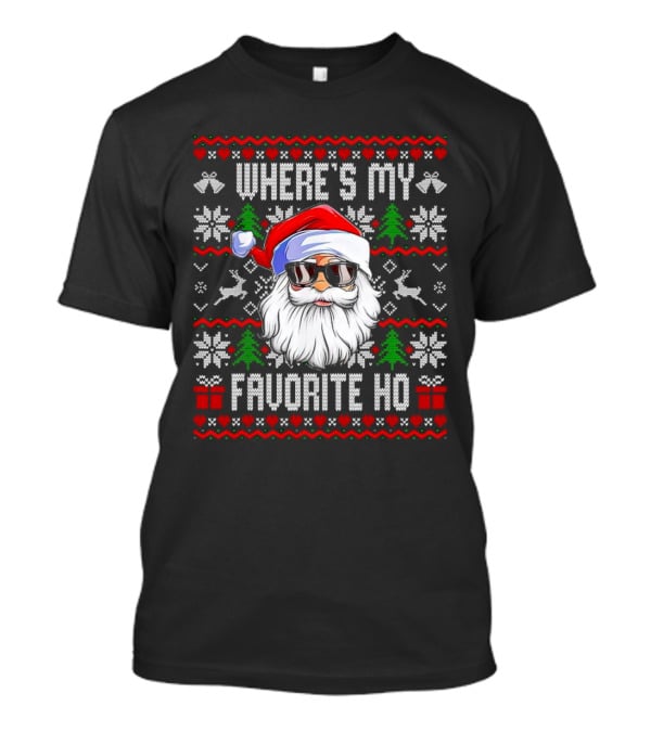 Where's My Favorite Ho Santa Christmas T-Shirt