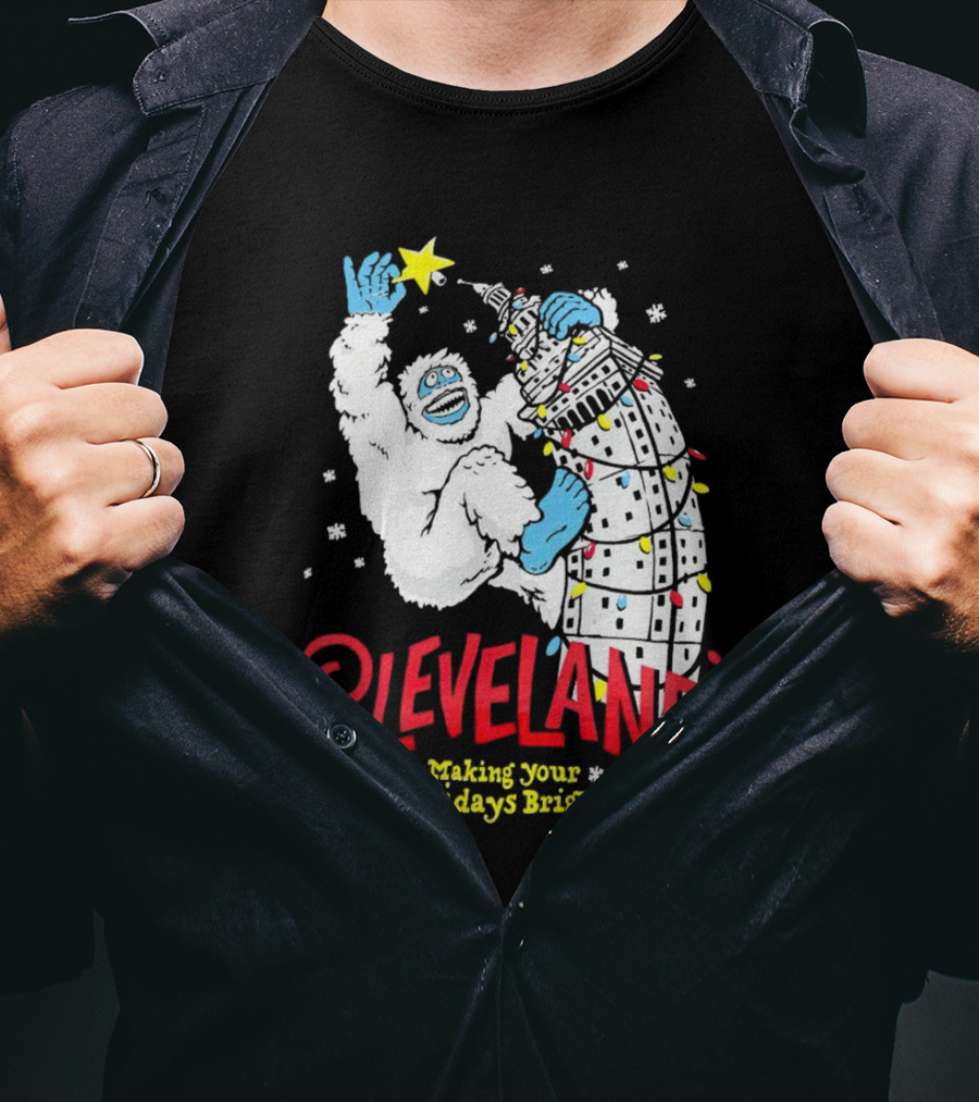 Cleveland Abominable Snowman Making Your Holidays Bright T-Shirt