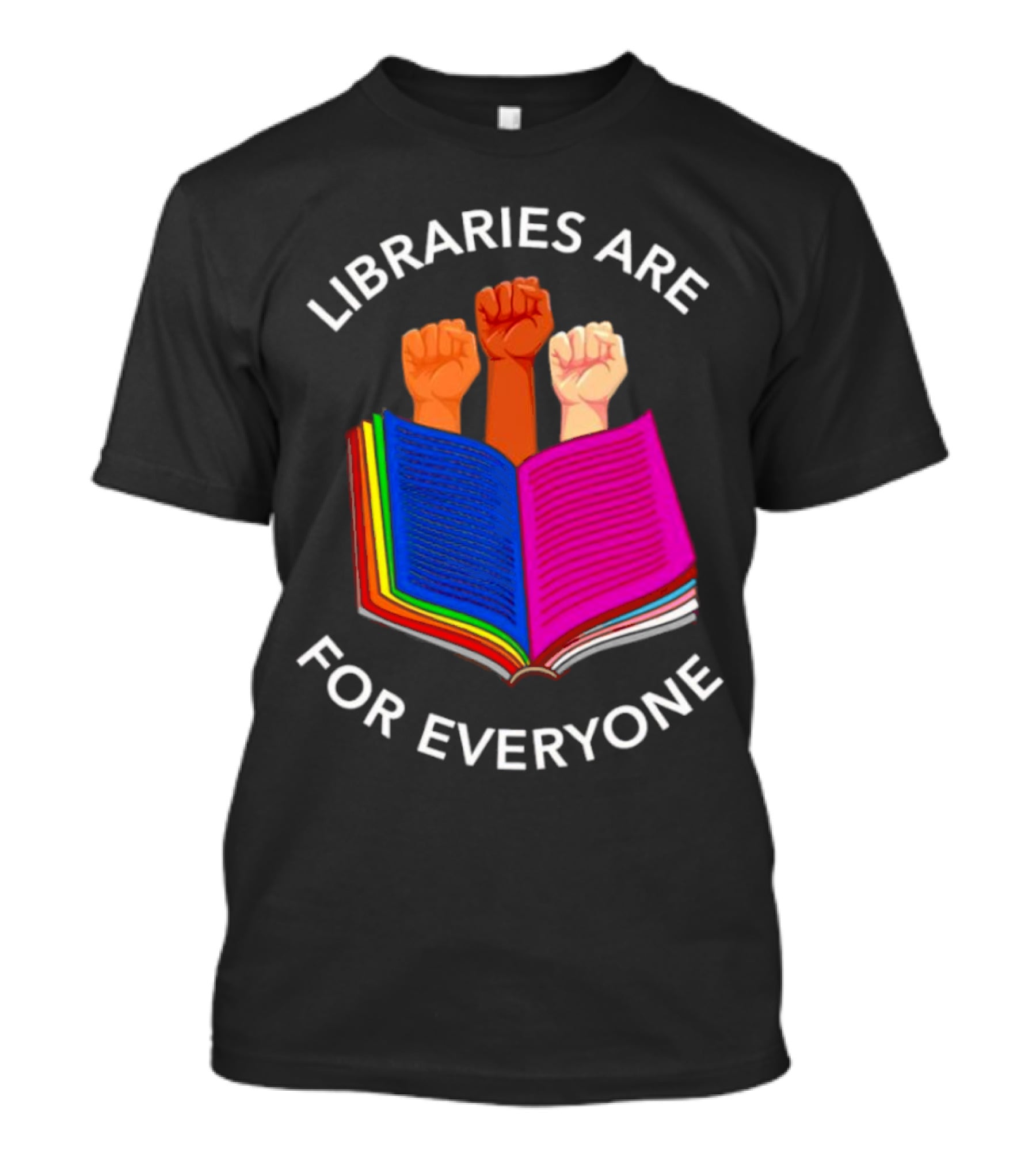 Libraries Are For Everyone United Strong Fists Open Book T-Shirt