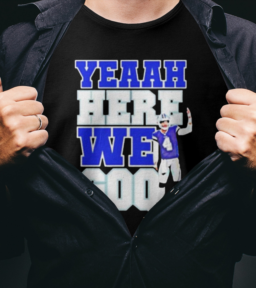 Yeaah Here We Go Dak Dallas Football Quarterback T-Shirt
