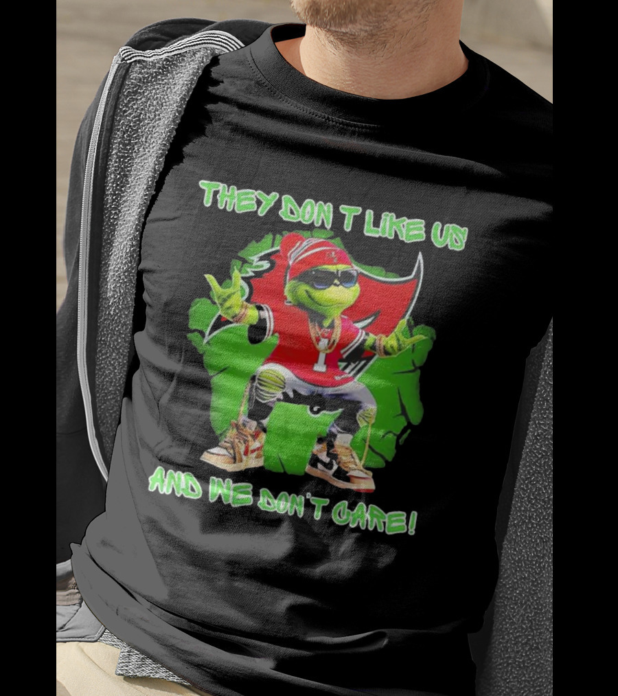 Grinch Tampa Bay Buccaneers They Don’t Like Us And We Don’t Care T-Shirt