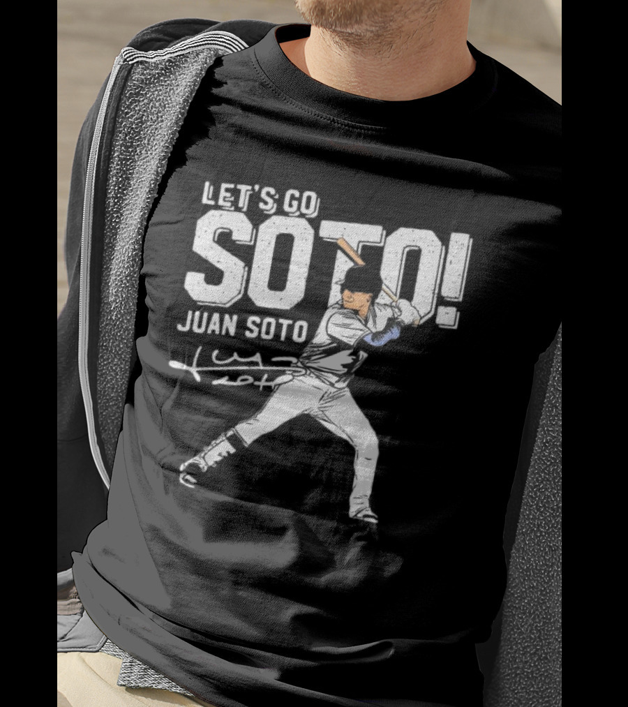 LET’S GO JUAN SOTO YANKEES Baseball Player Signature T-Shirt