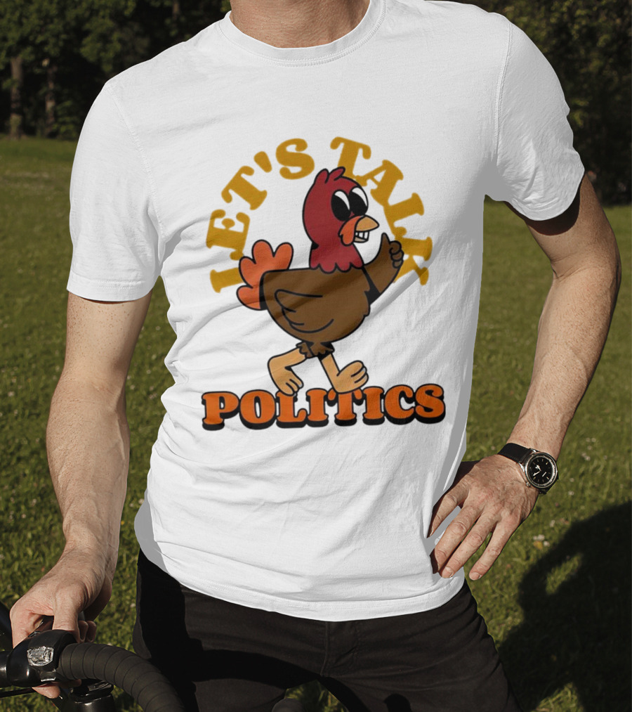 Let's Talk Politics Turkey T-Shirt
