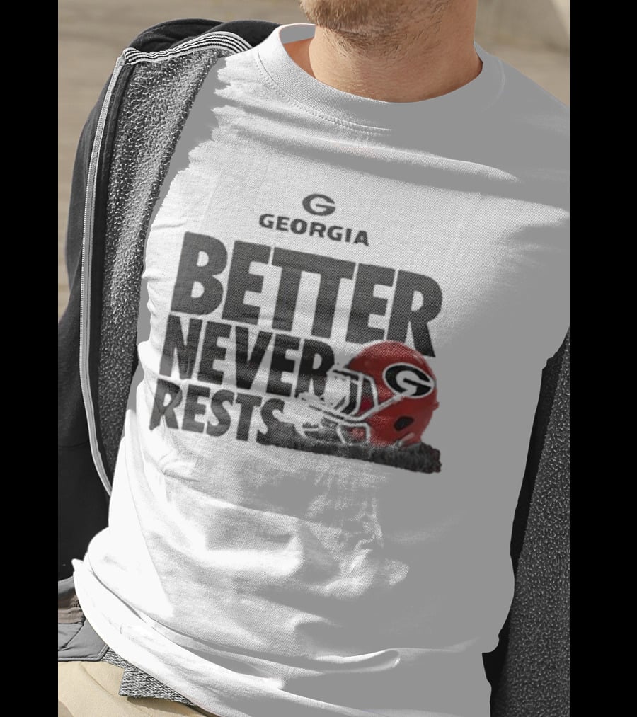 Georgia Bulldogs Better Never Rests Football Helmet T-Shirt