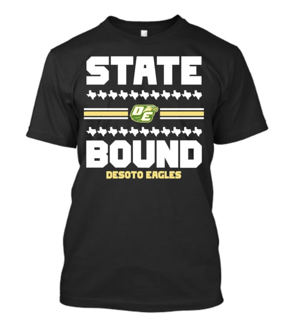 STATE BOUND DESOTO EAGLES OE Logo With Texas Outline T-Shirt