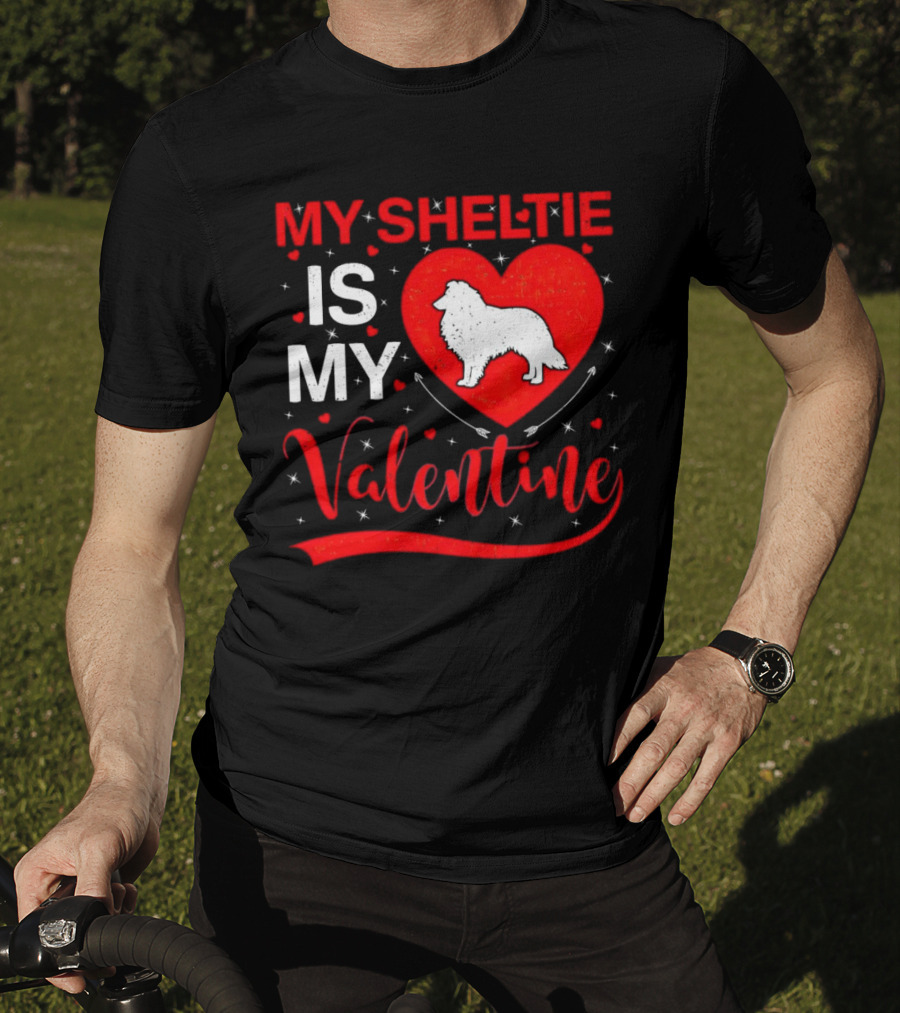 My Sheltie Is My Valentine Heart And Dog T-Shirt