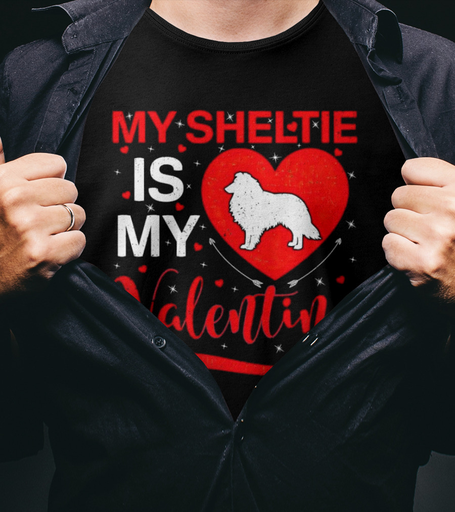 My Sheltie Is My Valentine Heart And Dog T-Shirt