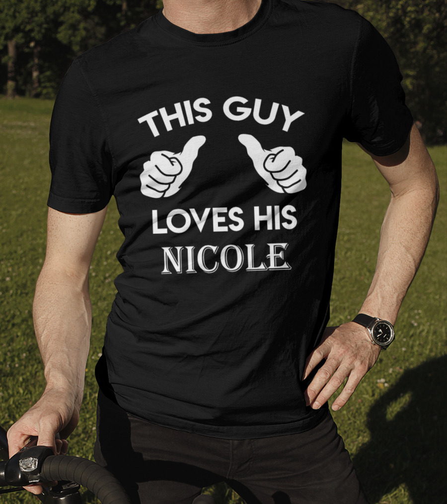 This Guy Loves His Nicole T-Shirt