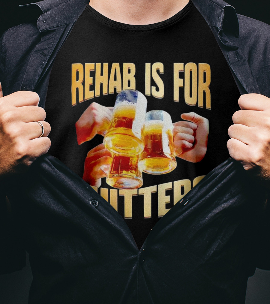 Rehab Is For Quitters Beer Mugs Cheers T-Shirt