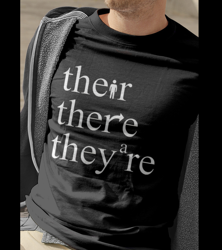 Their There They’re Typography Play With Iconic Symbols T-Shirt
