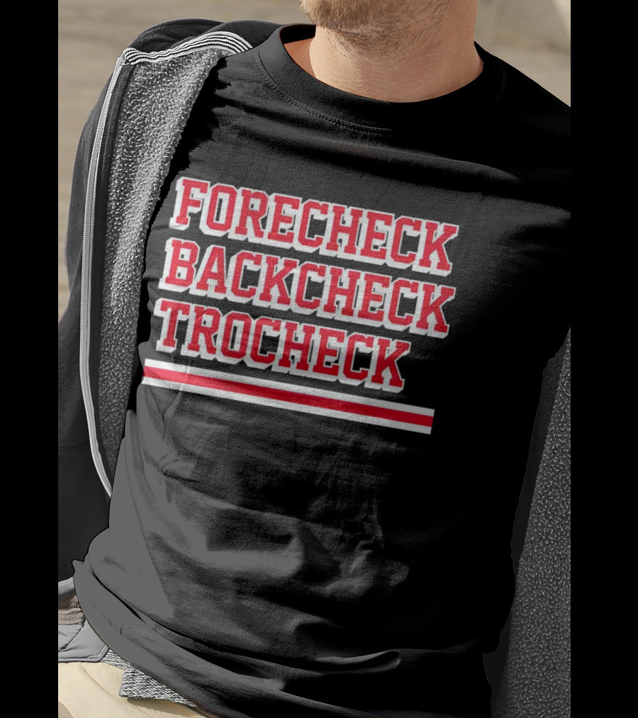Forecheck Backcheck Trocheck Hockey Player Shirt Vincent Trocheck Phrase T-Shirt