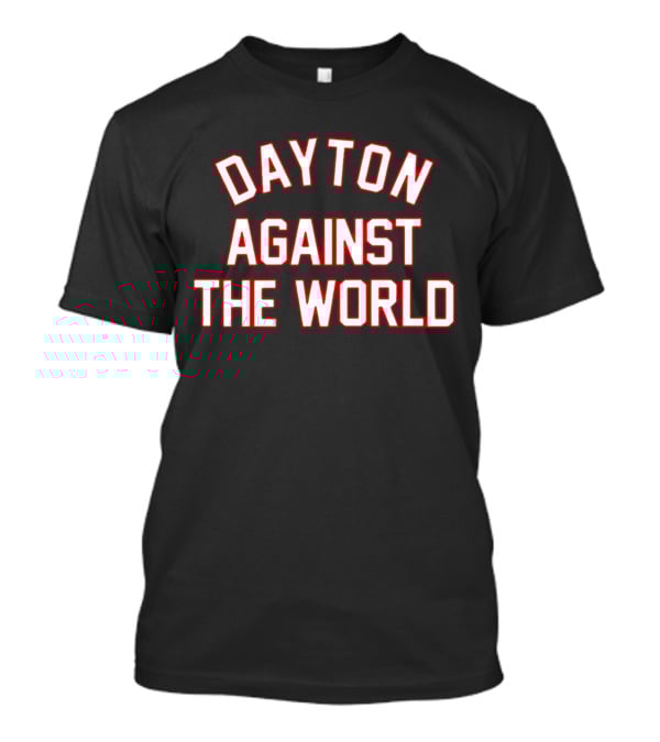 Dayton Against The World T-Shirt