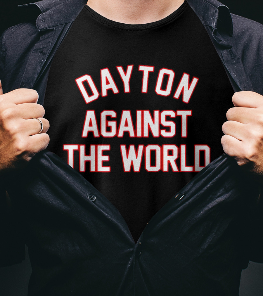 Dayton Against The World T-Shirt