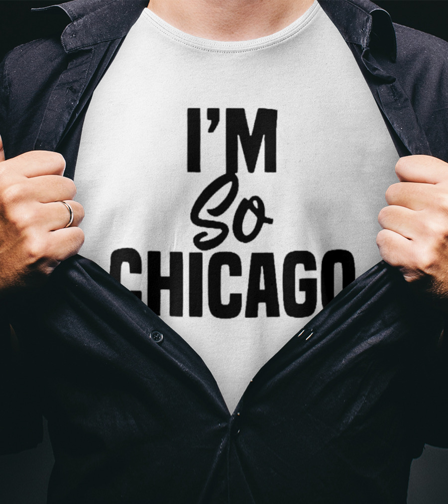 I'm So Chicago T-Shirt