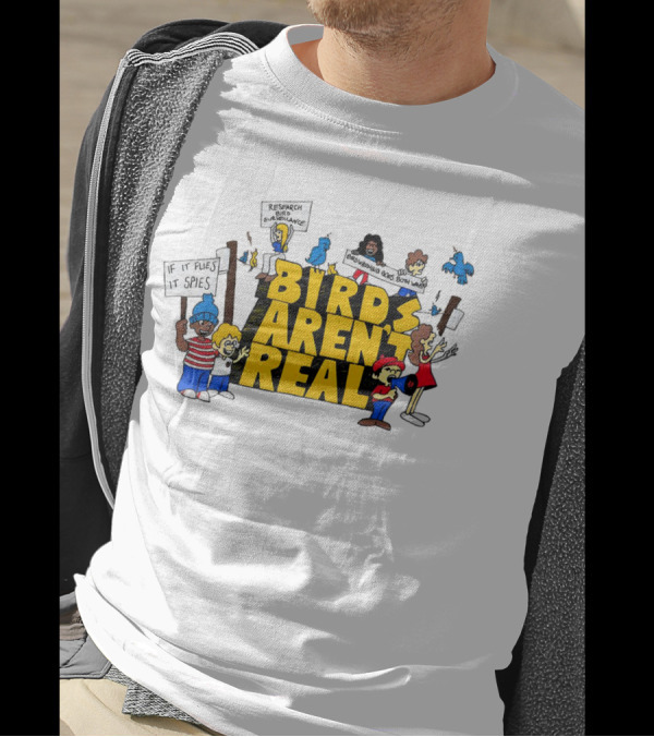 Birds Aren't Real If It Flies It Spies Protest Characters T-Shirt