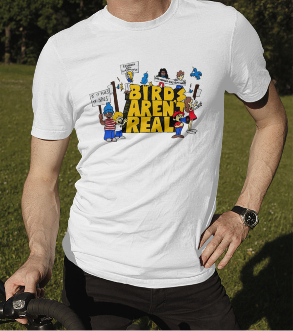 Birds Aren't Real If It Flies It Spies Protest Characters T-Shirt