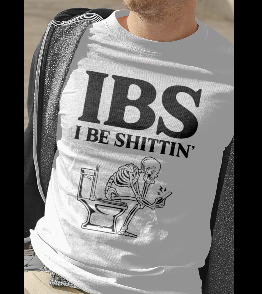 IBS I Be Shittin’ Skeleton Toilet Humor T-Shirt