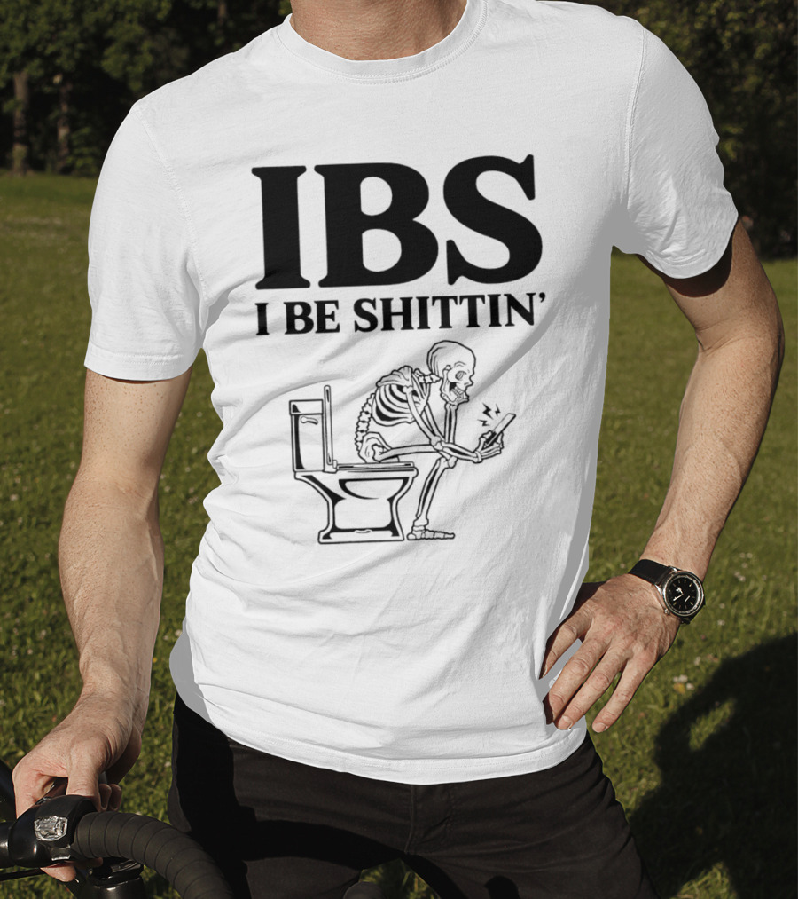 IBS I Be Shittin’ Skeleton Toilet Humor T-Shirt
