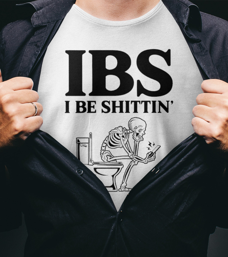 IBS I Be Shittin’ Skeleton Toilet Humor T-Shirt