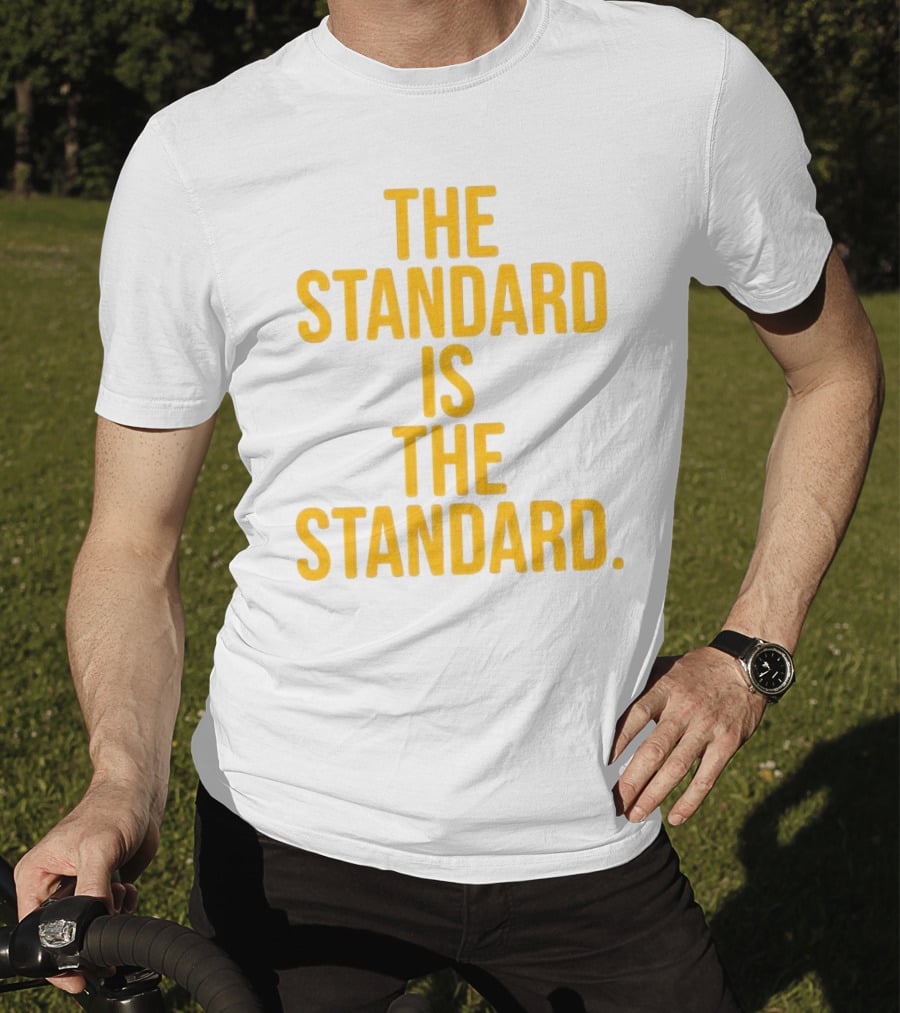 Pittsburgh Steelers The Standard Is The Standard T-Shirt