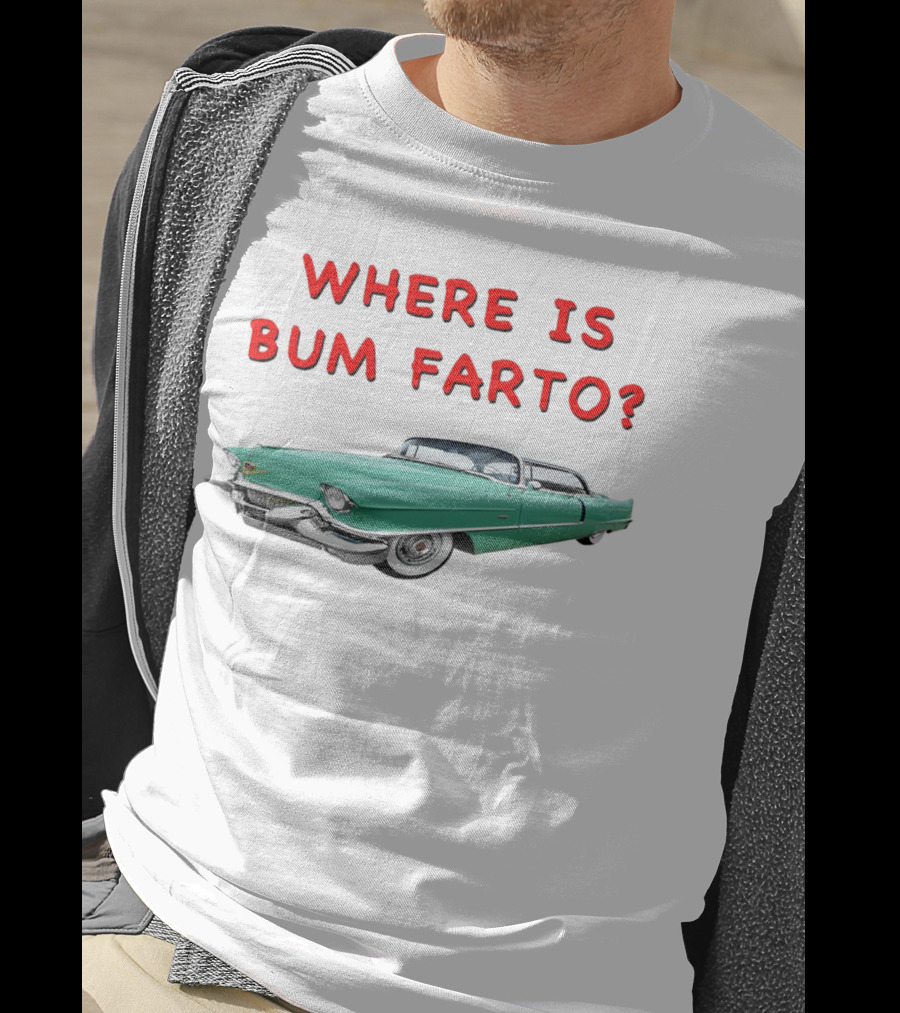 Where Is Bum Farto Vintage Car Mystery T-Shirt