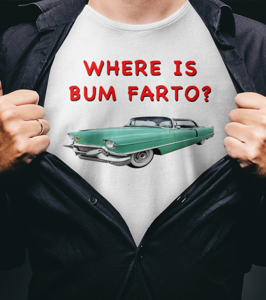 Where Is Bum Farto Vintage Car Mystery T-Shirt