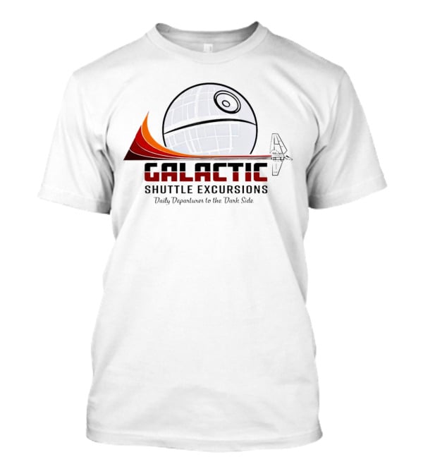 Galactic Shuttle Excursions Daily Departures To The Dark Side Star Wars T-Shirt