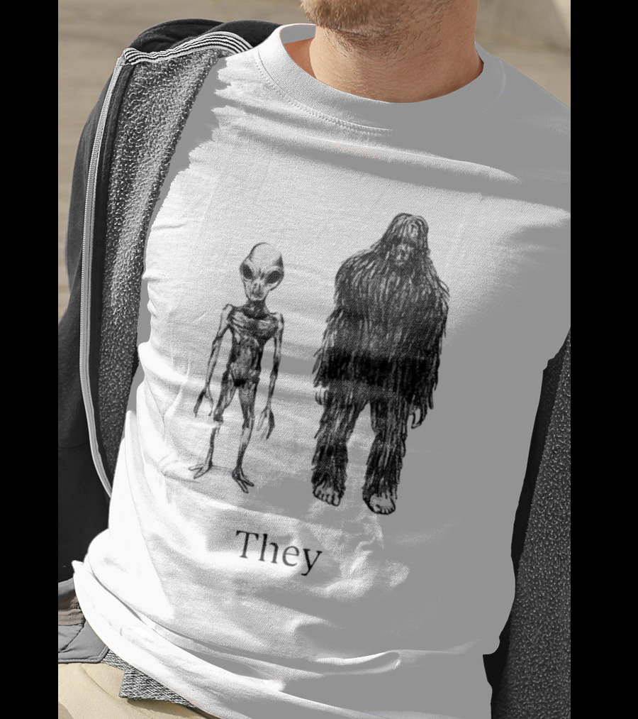 Aliens And Bigfoot They T-Shirt