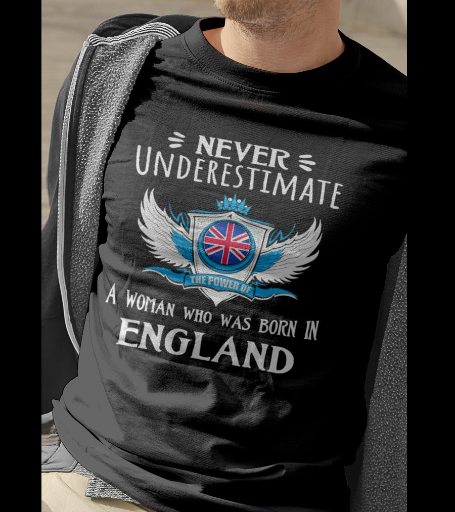 Never Underestimate The Power Of A Woman Who Was Born In England With Union Jack Shield And Wings T-Shirt