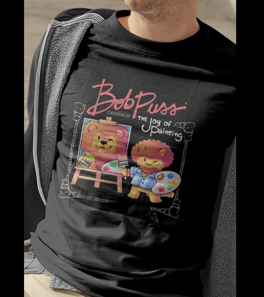 Bob Puss The Joy Of Painting Cat Lion Artist Palette And Easel T-Shirt