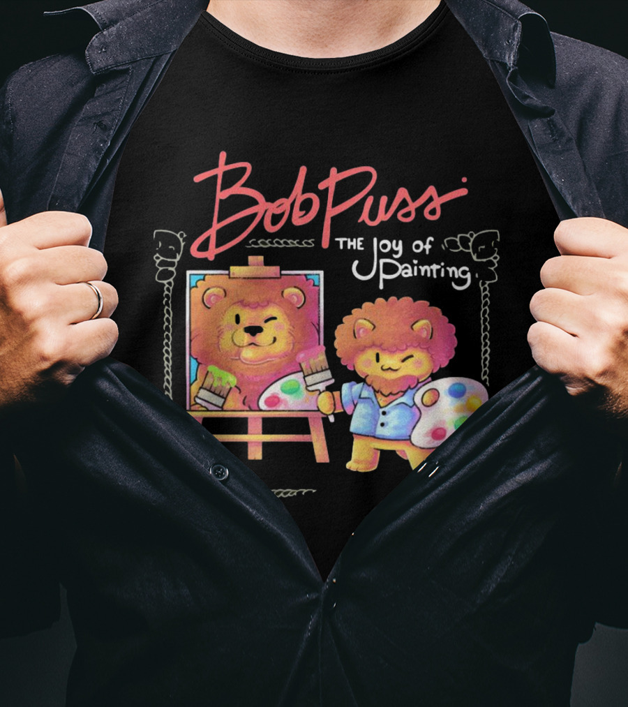 Bob Puss The Joy Of Painting Cat Lion Artist Palette And Easel T-Shirt