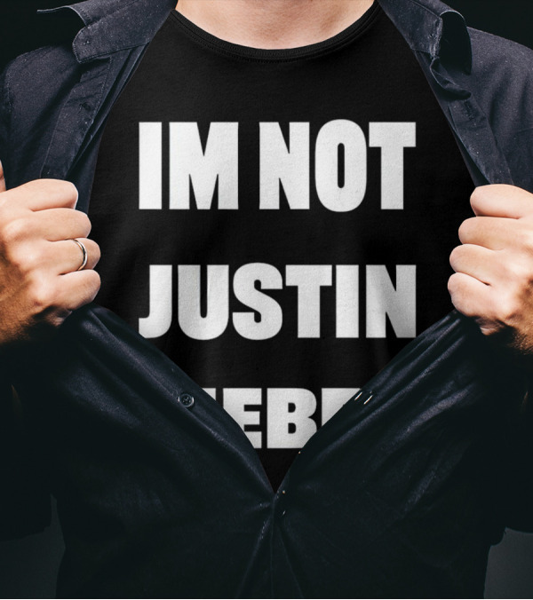 I’m Not Justin Bieber Playful T-Shirt