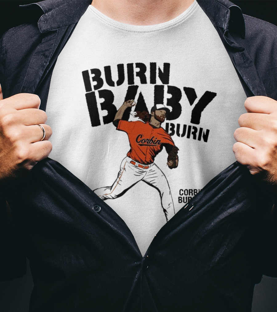 Burn Baby Burn Corbin Burnes Baltimore Orioles Baseball T-Shirt