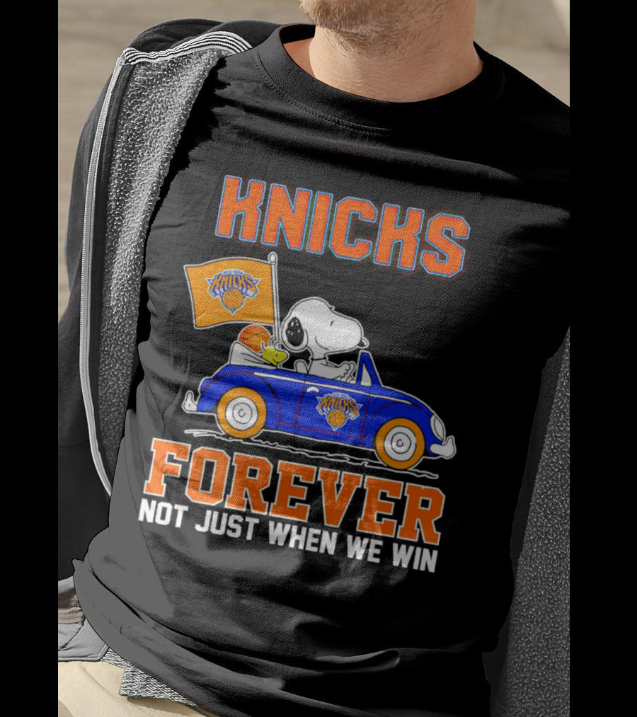 Knicks Forever Snoopy And Woodstock Driving Car Not Just When We Win T-Shirt