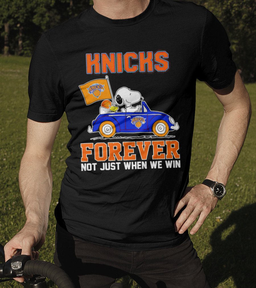 Knicks Forever Snoopy And Woodstock Driving Car Not Just When We Win T-Shirt