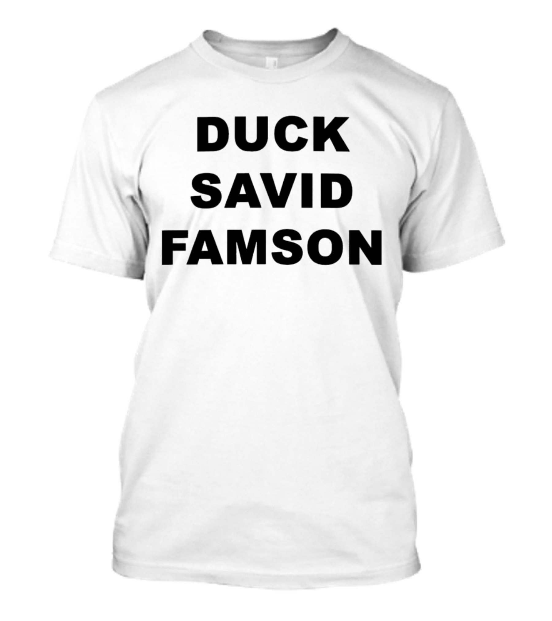 DUCK SAVID FAMSON T-Shirt
