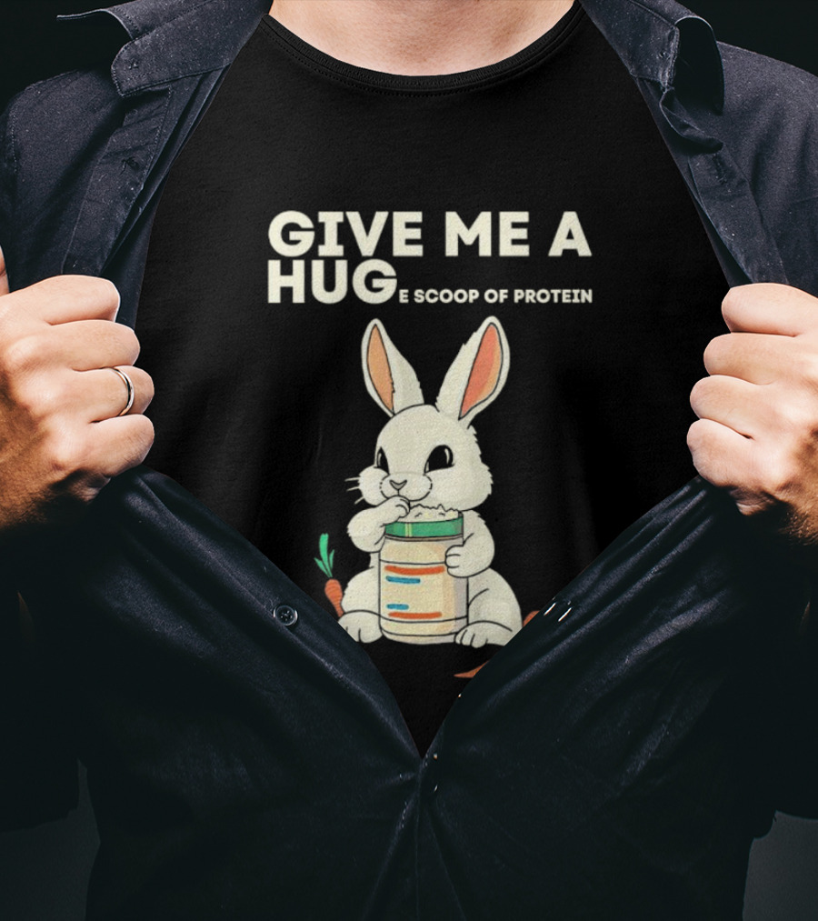 Give Me A Huge Scoop Of Protein Rabbit Carrots T-Shirt