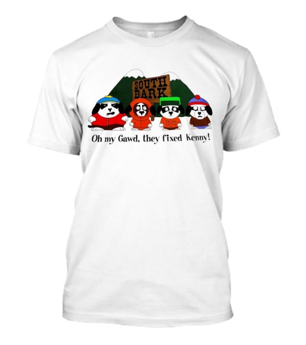 South Bark Oh My Gawd They Fixed Kenny T-Shirt