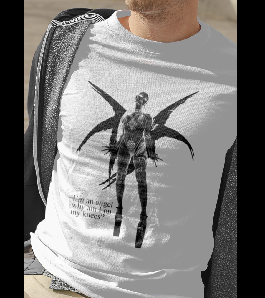 I’m An Angel Why Am I On My Knees Dark Winged Figure T-Shirt