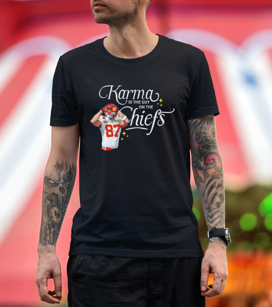 Travis Kelce Karma Is the Guy on the Chiefs 87 Football Player T-Shirt