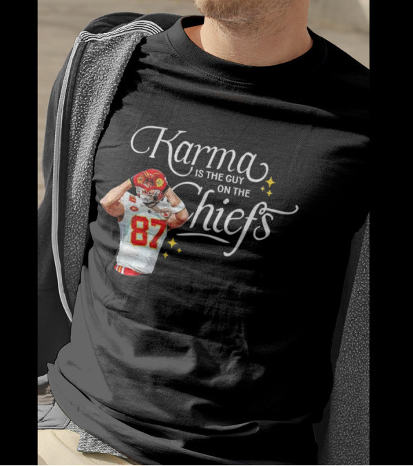 Travis Kelce Karma Is The Guy On The Chiefs 87 Football Player T-Shirt