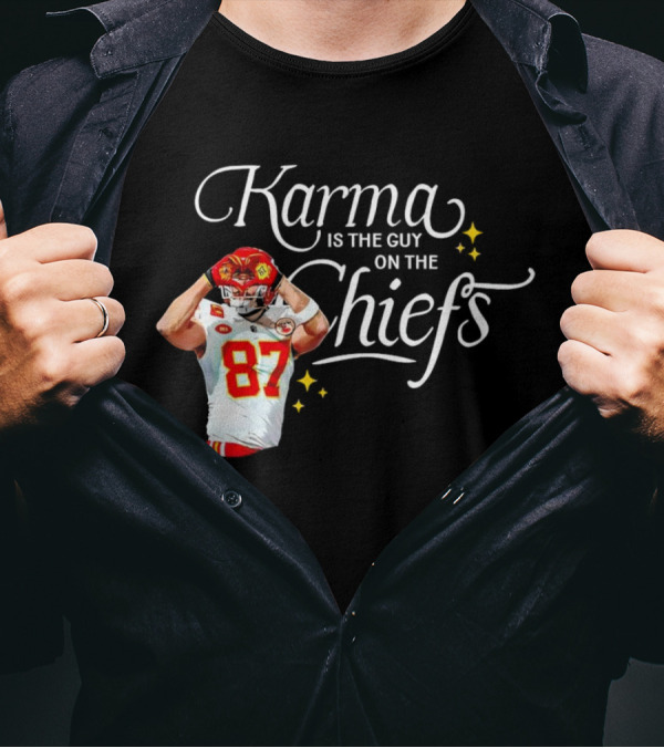 Travis Kelce Karma Is The Guy On The Chiefs 87 Football Player T-Shirt