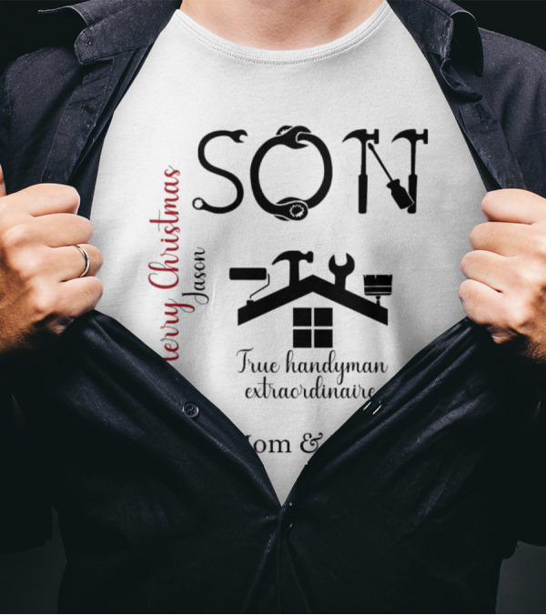 Son True Handyman Extraordinaire Merry Christmas Jason From Mom And Dad T-Shirt