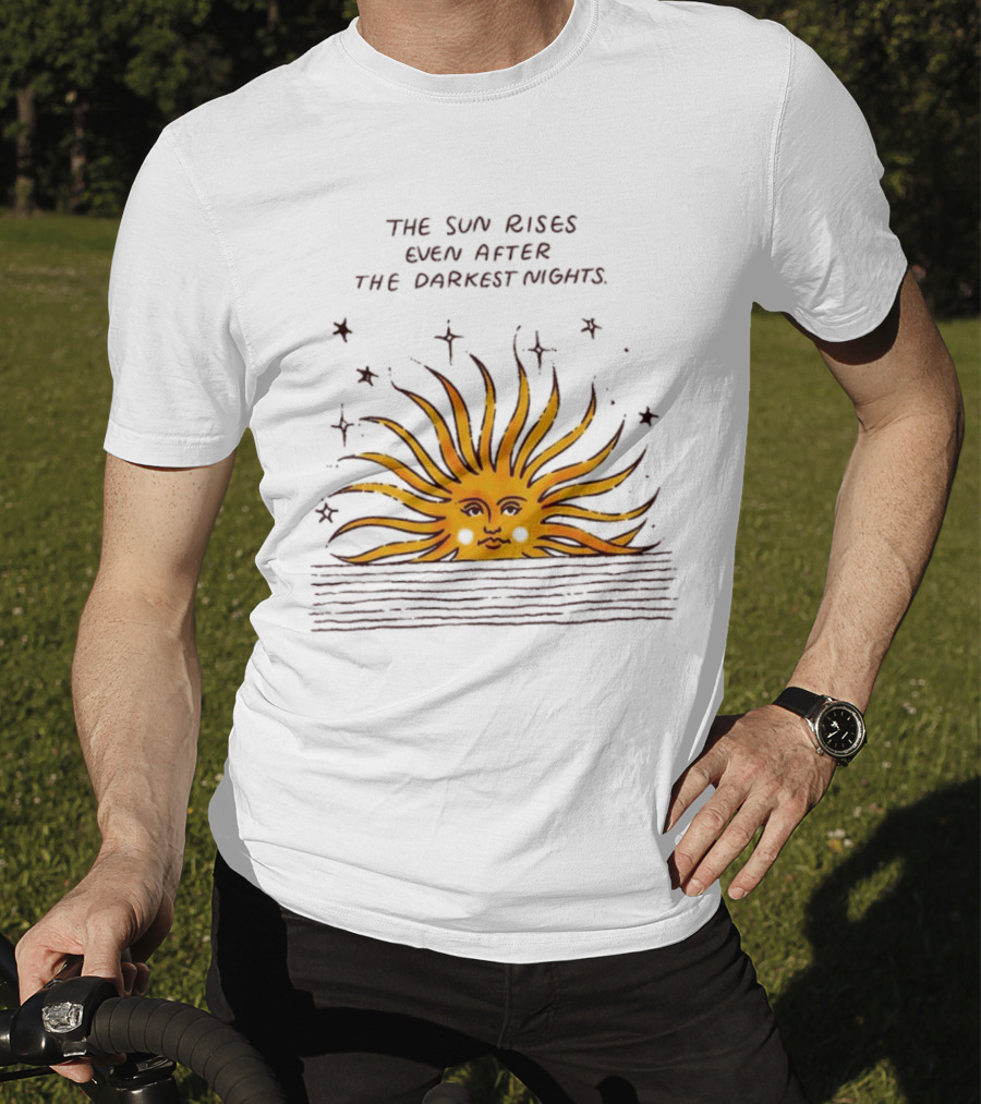 The Sun Rises Even After The Darkest Nights With Sun And Stars T-Shirt