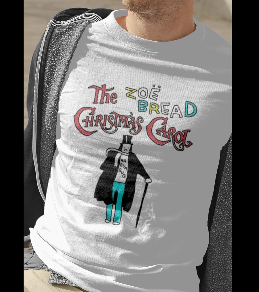 The Zoe Bread Christmas Carol Ha Bum Bug T-Shirt