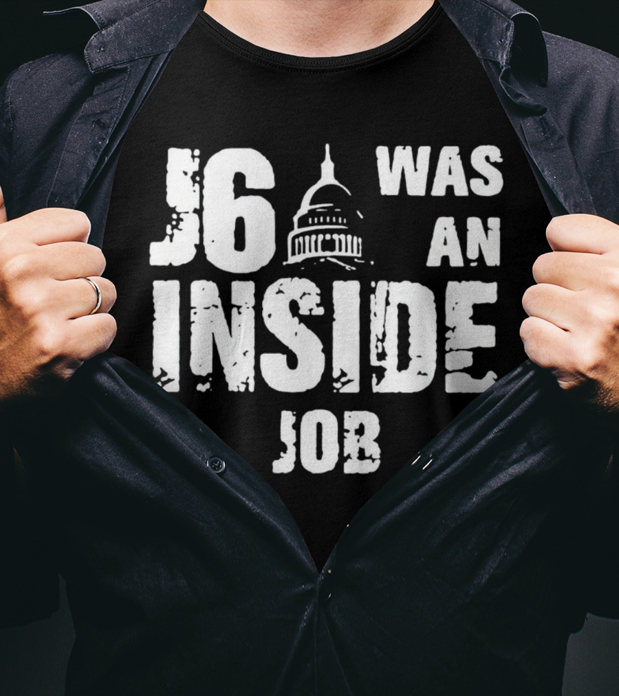 J6 Was An Inside Job Capitol Building T-Shirt
